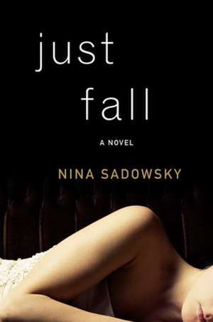 Just Fall de Nina Sadowsky