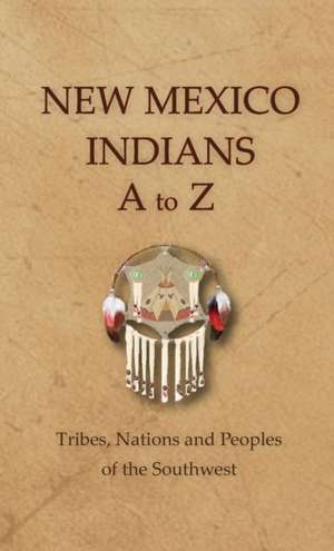 New Mexico Indians A To Z de Donald Ricky