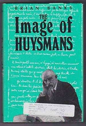 The Image of Huysmans de Brian Banks