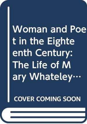 Woman and Poet in the Eighteenth Century de Ann Messenger