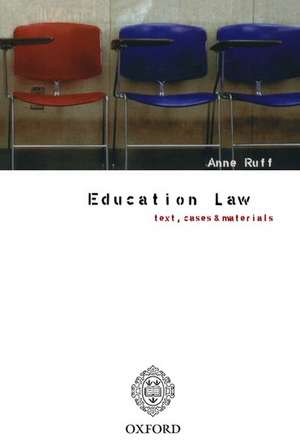 Education Law: Text, Cases and Materials de Anne Ruff