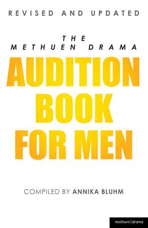 The Methuen Drama Audition Book for Men de Annika Bluhm