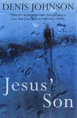 Jesus' Son de Denis Johnson