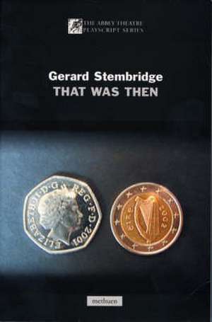 That Was Then de Gerard Stembridge