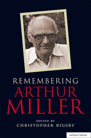 Remembering Arthur Miller de Christopher Bigsby