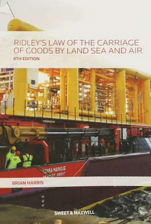 Ridley's Law of the Carriage of Goods by Land, Sea and Air de Brian Harris