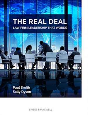 Real Deal: Law Firm Leadership That Works de Paul Smith