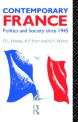 Contemporary France: Politics and Society since 1945 de D. L. Hanley