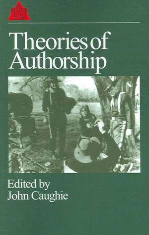 Theories of Authorship de John Caughie