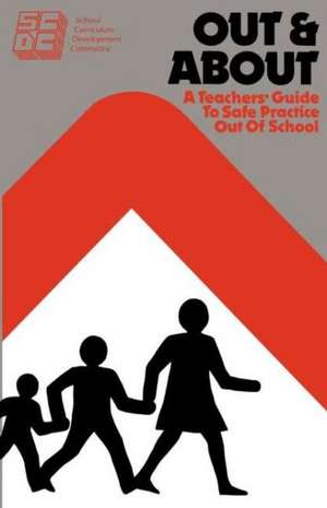 Out and About: A Teacher's Guide to Safe Practice Out of School de Maureen O'Connor