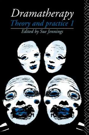 Dramatherapy: Theory and Practice 1 de Sue Jennings