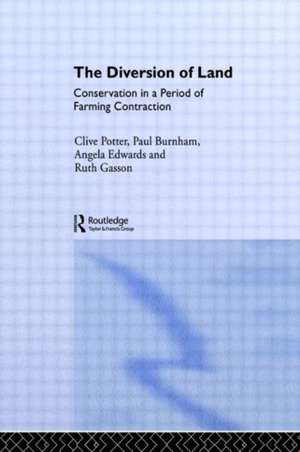 The Diversion of Land: Conservation in a Period of Farming Contraction de C. Paul Burnham