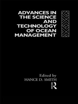 Advances in the Science and Technology of Ocean Management de Hance Smith