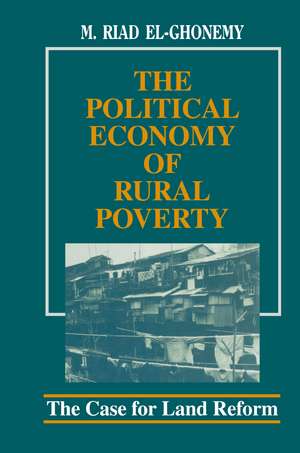 The Political Economy of Rural Poverty: The Case for Land Reform de M. Riad El-Ghonemy