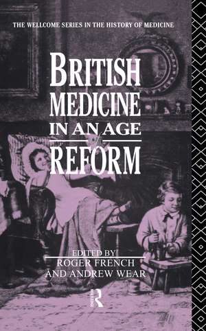 British Medicine in an Age of Reform de Roger French