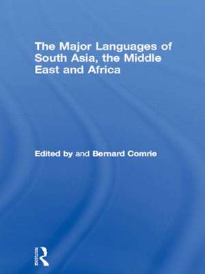 The Major Languages of South Asia, the Middle East and Africa de Bernard Comrie