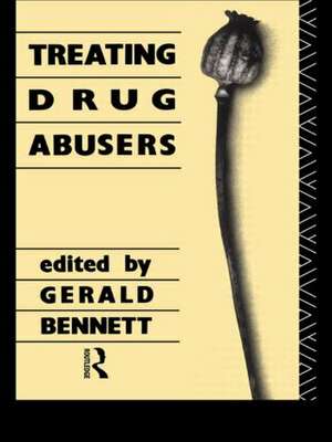 Treating Drug Abusers de G Bennett