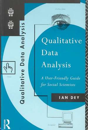 Qualitative Data Analysis: A User Friendly Guide for Social Scientists de Ian Dey