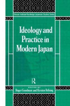 Ideology and Practice in Modern Japan de Roger Goodman