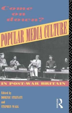 Come on Down?: Popular Media Culture in Post-War Britain de Dominic Strinati