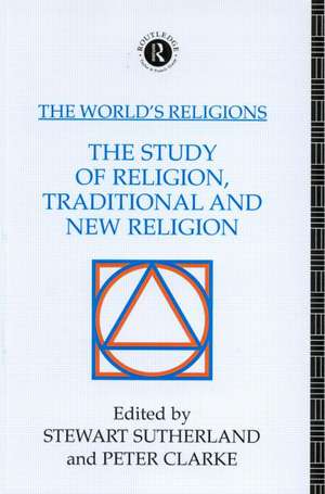 The World's Religions: The Study of Religion, Traditional and New Religion de Peter Clarke