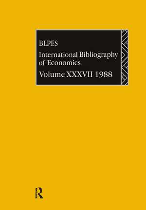 IBSS: Economics: 1988 Volume 37 de British Library of Political and Economic Science