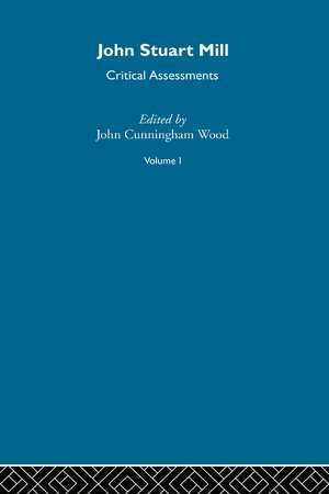 J.S. Mill: Critical Assessments de John Cunningham Wood