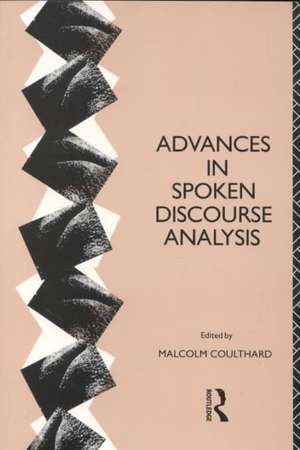 Advances in Spoken Discourse Analysis de Malcolm Coulthard