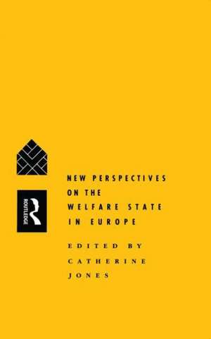 New Perspectives on the Welfare State in Europe de Catherine Jones