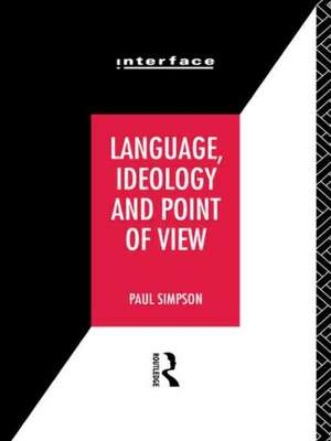 Language, Ideology and Point of View de Paul Simpson