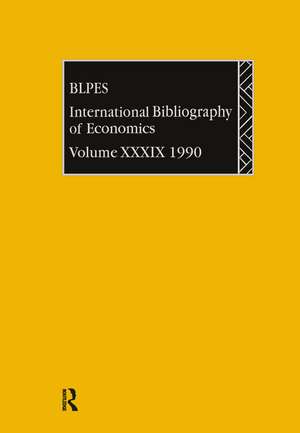 IBSS: Economics: 1990 Vol 39 de British Library of Political and Economic Science