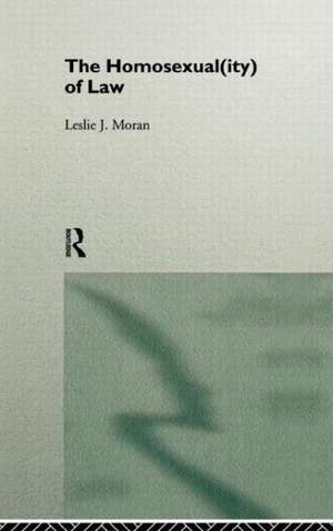 The Homosexual(ity) of law de Leslie Moran