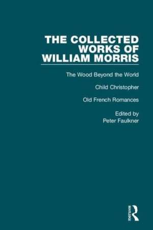 Collected Works of William Morris de Peter Faulkner