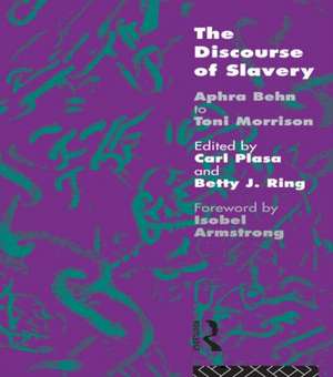 The Discourse of Slavery: From Aphra Behn to Toni Morrison de Carla Plasa Nfa