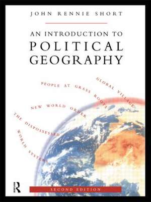 An Introduction to Political Geography de John Rennie Short