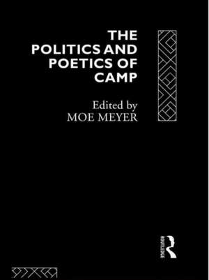 The Politics and Poetics of Camp de Morris Meyer