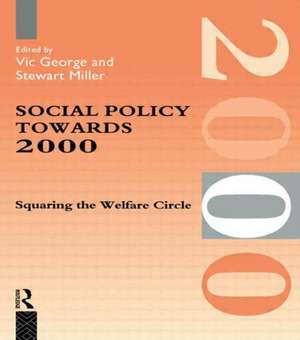 Social Policy Towards 2000: Squaring the Welfare Circle de Prof Vic George