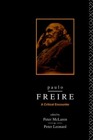 Paulo Freire: A Critical Encounter de Peter Leonard