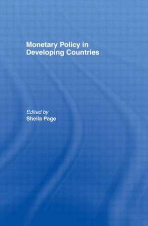 Monetary Policy in Developing Countries de Sheila Page