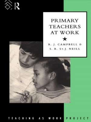 Primary Teachers at Work de R. J. Campbell