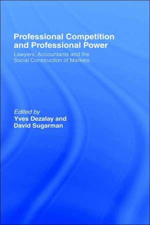 Professional Competition and Professional Power de Yves Dezalay