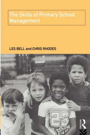 The Skills of Primary School Management de Les Bell