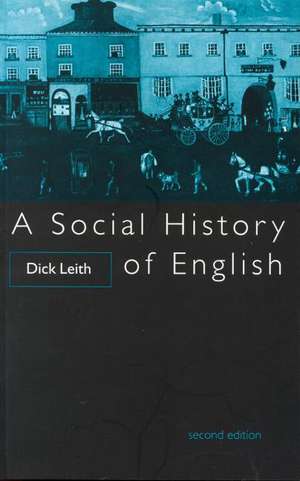 A Social History of English de Mr Dick Leith