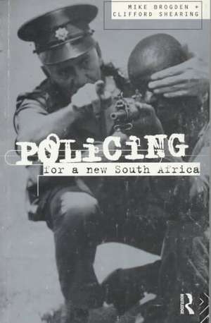 Policing for a New South Africa de Mike Brogden