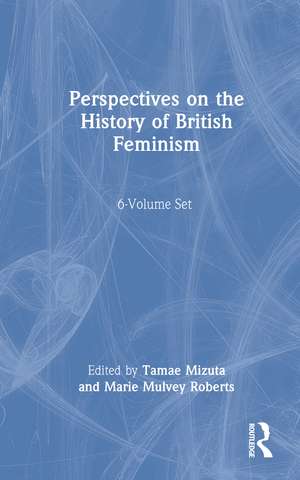 Perspectives on the History of British Feminism de Tamae Mizuta