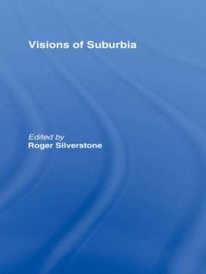 Visions of Suburbia de Roger Silverstone