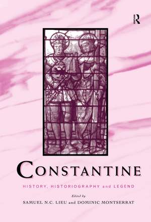 Constantine: History, Historiography and Legend de Samuel N. C. Lieu