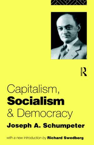 Capitalism, Socialism and Democracy de Joseph A. Schumpeter