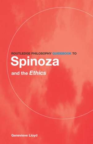 Routledge Philosophy GuideBook to Spinoza and the Ethics de Genevieve Lloyd