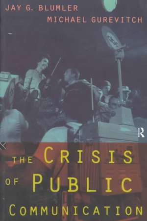 The Crisis of Public Communication de Jay Blumler